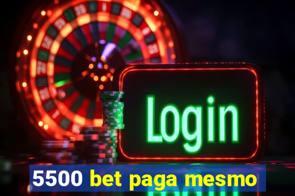 5500 bet paga mesmo